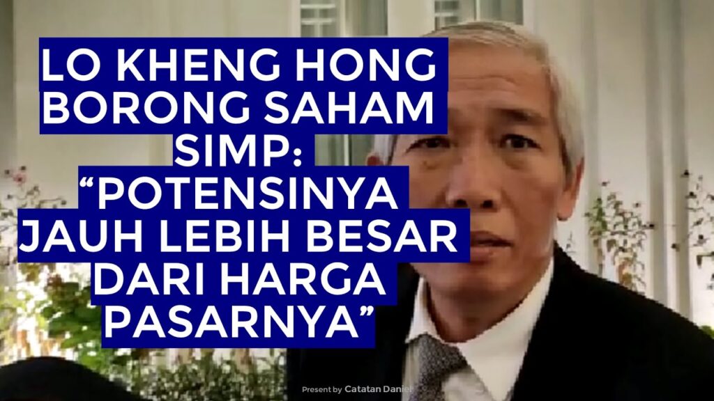 Porsi Lo Kheng Hong Di SIMP Kendur Ke 4,97 Persen Setelah Lepas 8,18 Juta Lembar