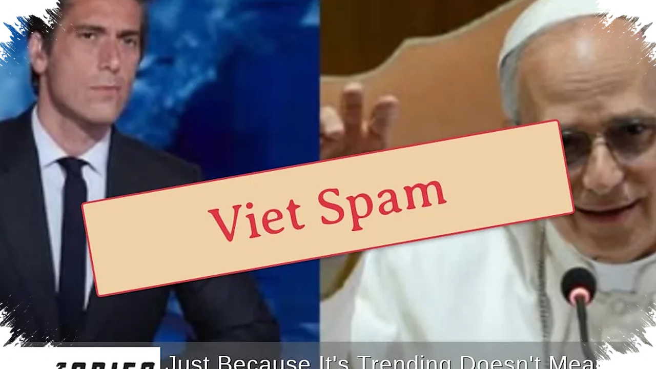 96 Unggahan Seragam Mengarah Ke Spam Vietnam, Nama Pope Leo XIV Cuma Umpan Klik