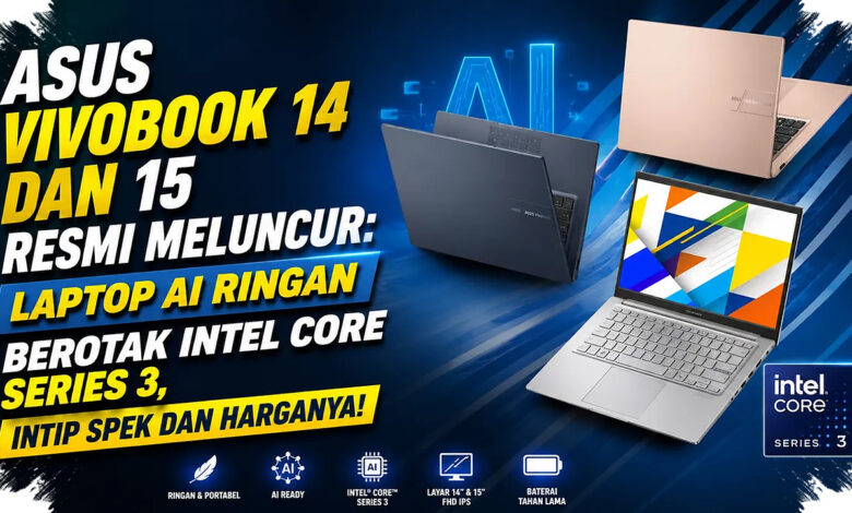 3 Pilihan Asus Vivobook Mulai Rp 11 Jutaan, Sasar Pelajar dengan AI
